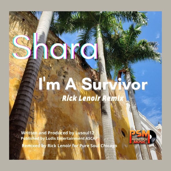 Shara - I'm A Survivor / Patina Skye Music