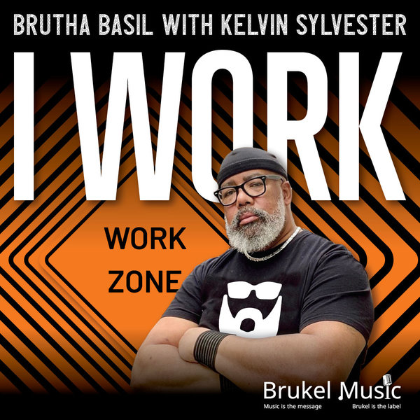 Brutha Basil with Kelvin Sylvester - I Work / Brukel Music