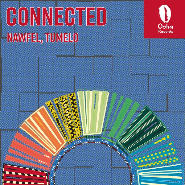 Nawfel & Tumelo - Connected / Ocha Records