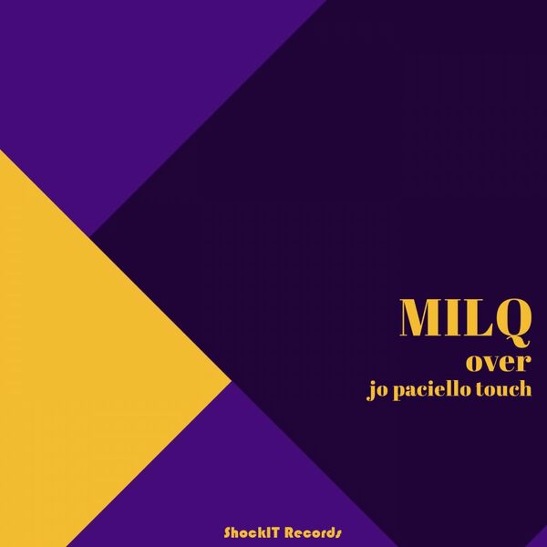 Milq - Over (Jo Paciello Touch) / ShockIt