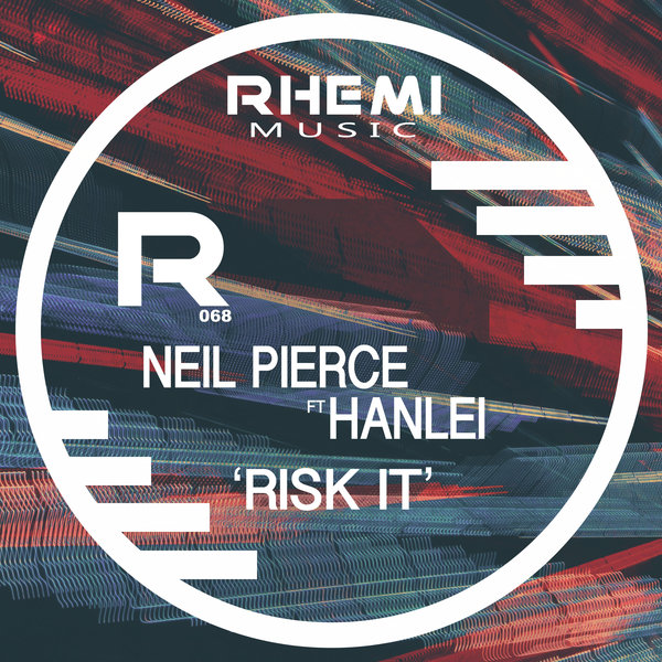 Neil Pierce feat. Hanlei - Risk It / Rhemi Music