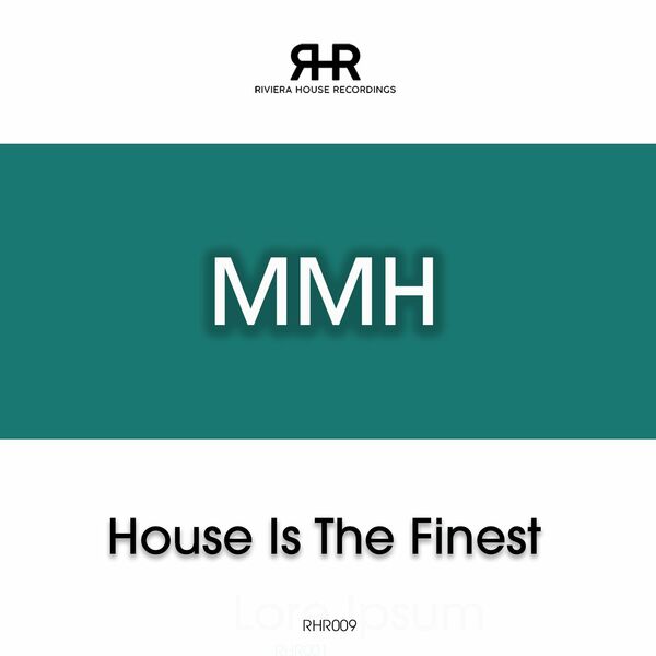MMH - House Is The Finest / RIVIERA HOUSE RECORDINGS