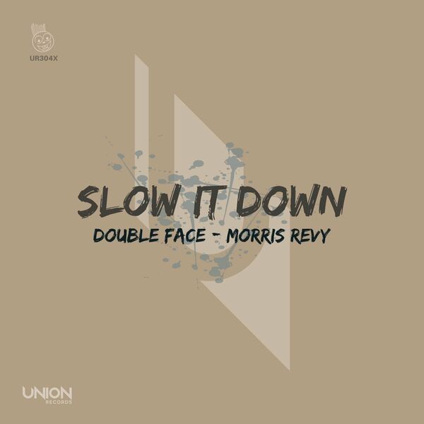 Double Face & Morris Revy - Slow It Down / Union Records