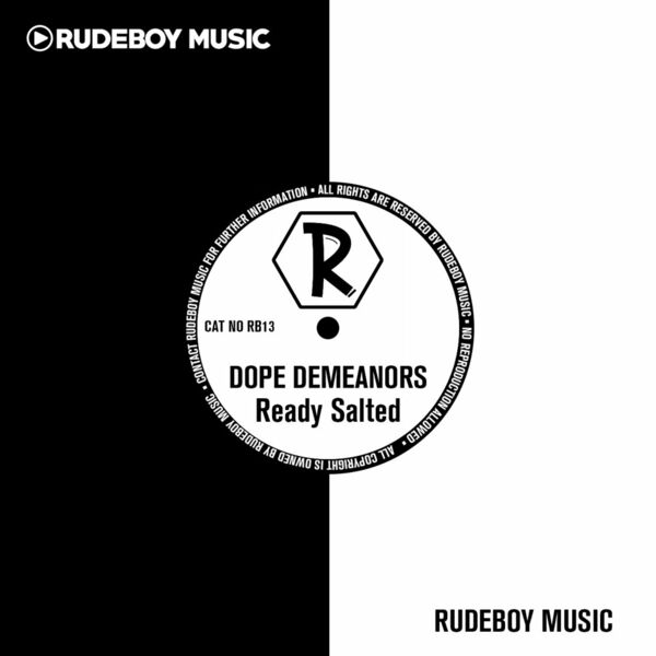 Dope Demeanors - Ready Salted / Rudeboy Music