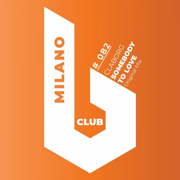 Claborg - Somebody To Love / B Club Milano