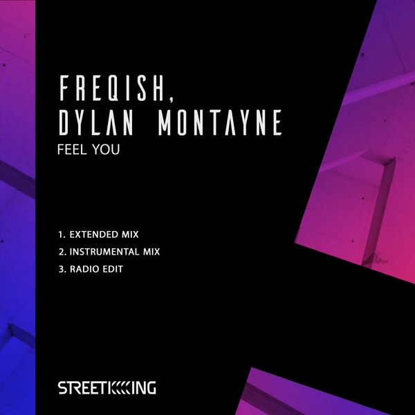Freqish & Dylan Montayne - Feel You / Street King