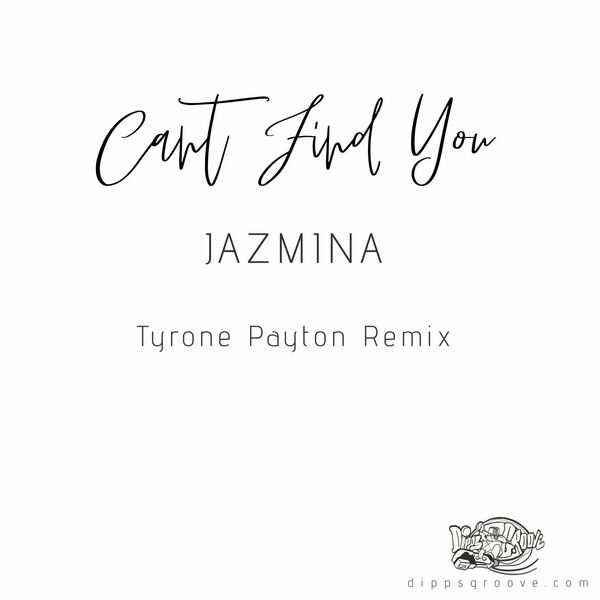 Jazmina - Can't Find You / Dipps Groove
