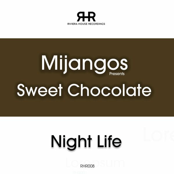 Mijangos & Sweet Chocolate - Night Life / RIVIERA HOUSE RECORDINGS