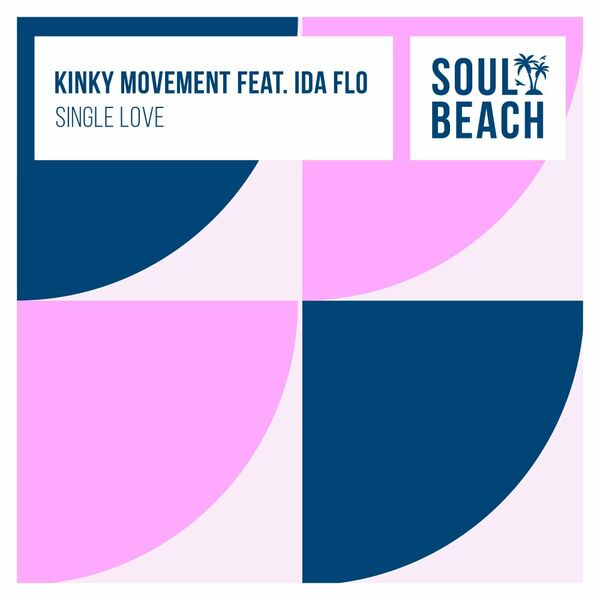 Kinky Movement ft Ida fLO - Single Love / Soul Beach Records