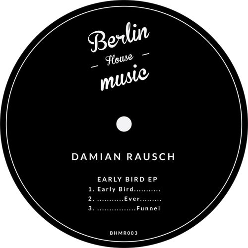 Damian Rausch - Early Bird / Berlin House Music