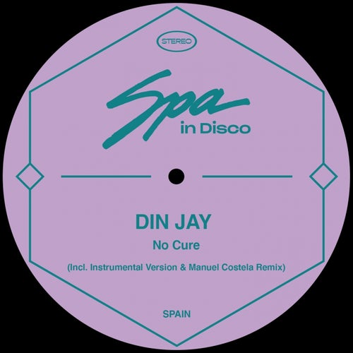 Din Jay - No Cure / Spa In Disco