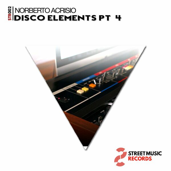 Norberto Acrisio - Disco Elements Pt.4 / Street Music Rec