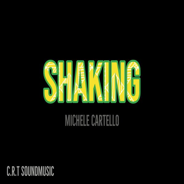 Michele Cartello - Shaking / C.R.T SoundMusic