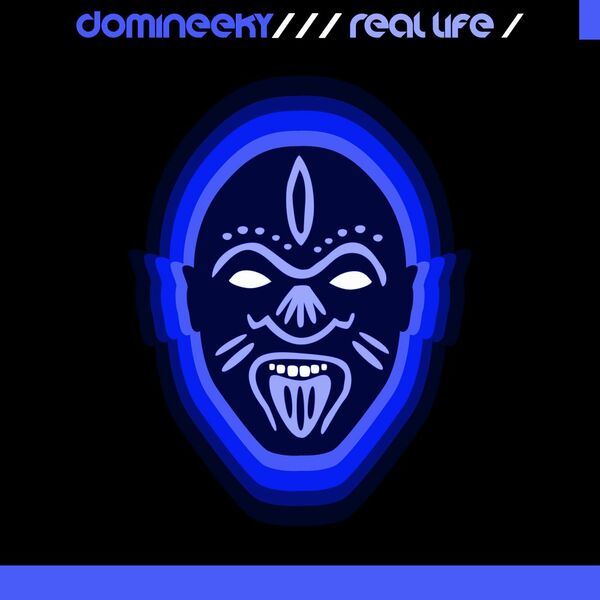 Domineeky - Real Life / Good Voodoo Music