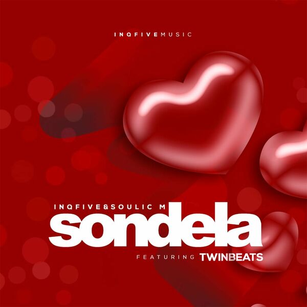 InQfive & Soulic M - Sondela (feat. Twinbeats) / InQfive
