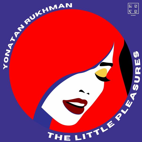 Yonatan Rukhman - The Little Pleasures / NDYD Records
