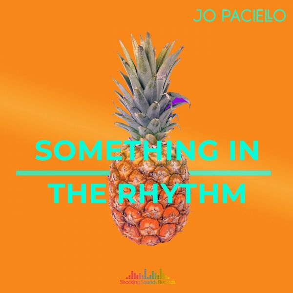 Jo Paciello - Something In The Rhythm / Shocking Sounds Records
