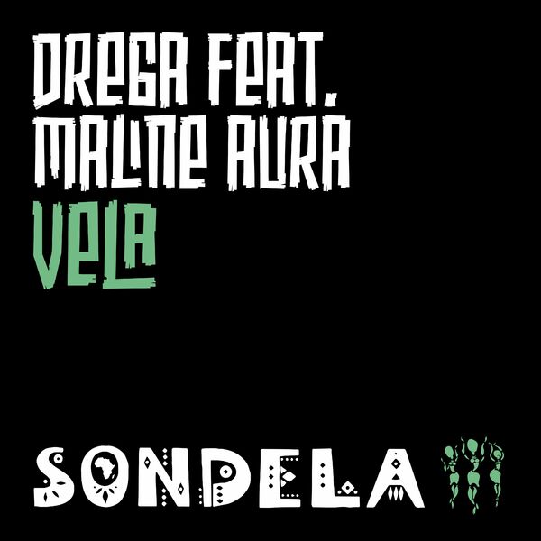 Drega - Vela (feat. Maline Aura) / Sondela Recordings