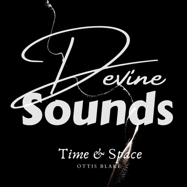 Ottis Blake - Time & Space / Devine Sounds