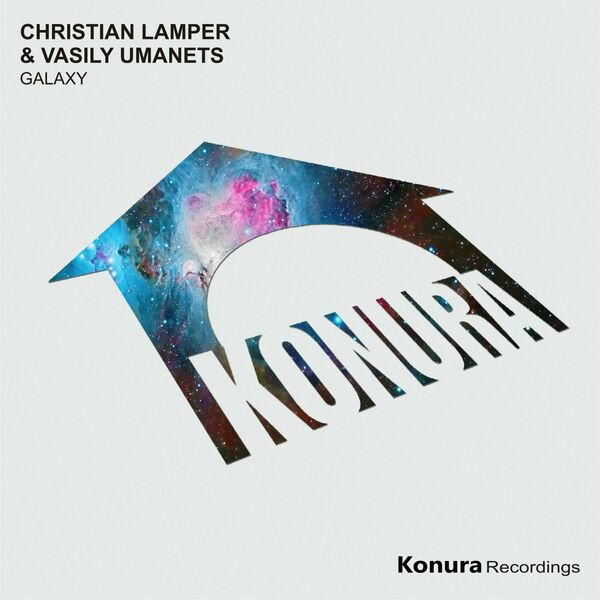 Christian Lamper & Vasily Umanets - Galaxy / Konura Recordings