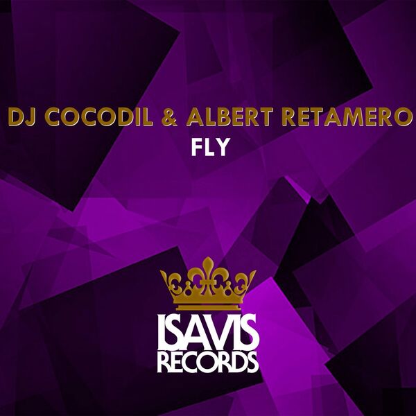 Dj Cocodil & Albert Retamero - Fly / ISAVIS Records
