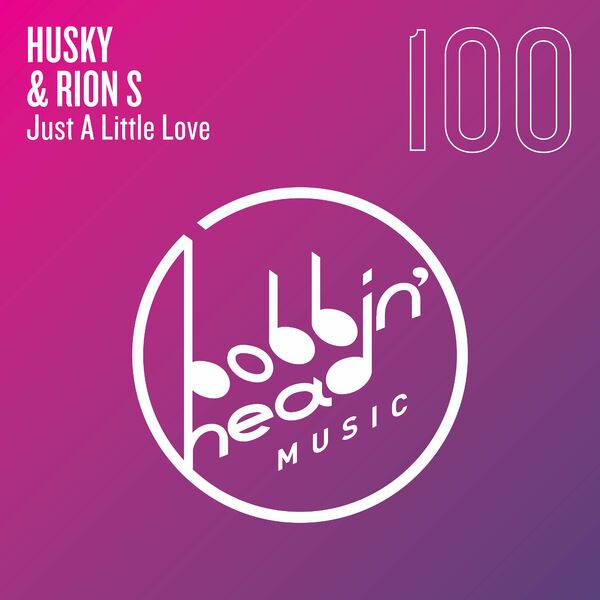 Husky & rion s - Just a Little Love / Bobbin Head Music