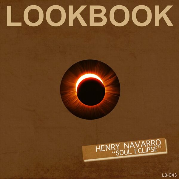 Henry Navarro - Soul Eclipse / Lookbook Recordings