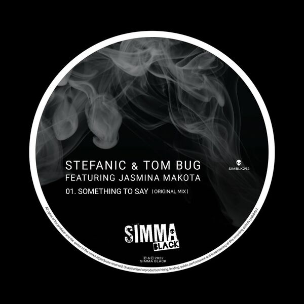 Stefanic, Tom Bug, Jasmina Makota - Something To Say / Simma Black