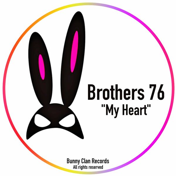 Brothers 76 - My Heart / Bunny Clan