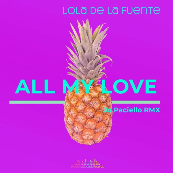 Lola De La Fuente - All My Love (Jo Paciello Remix) / Shocking Sounds Records