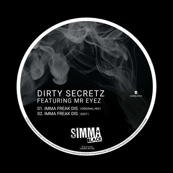 Dirty Secretz ft Mr Eyez - Imma Freak Dis / Simma Black