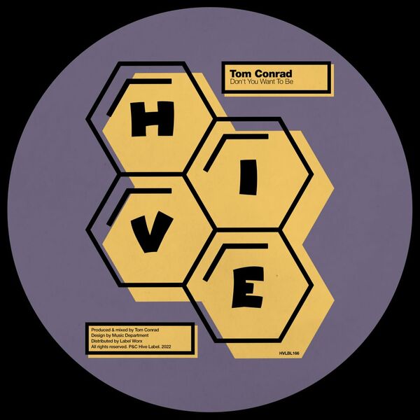 Tom Conrad - Don't You Want To Be / Hive Label