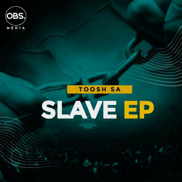 Toosh SA - Slave EP / OBS Media