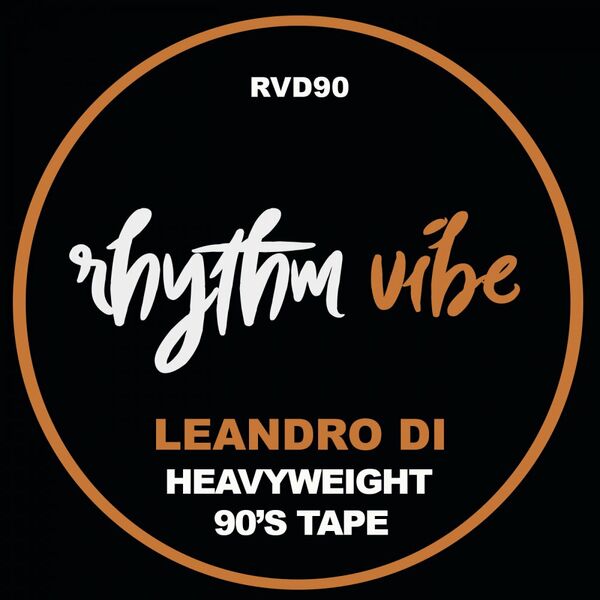 Leandro Di - Heavyweight 90's Tape / Rhythm Vibe