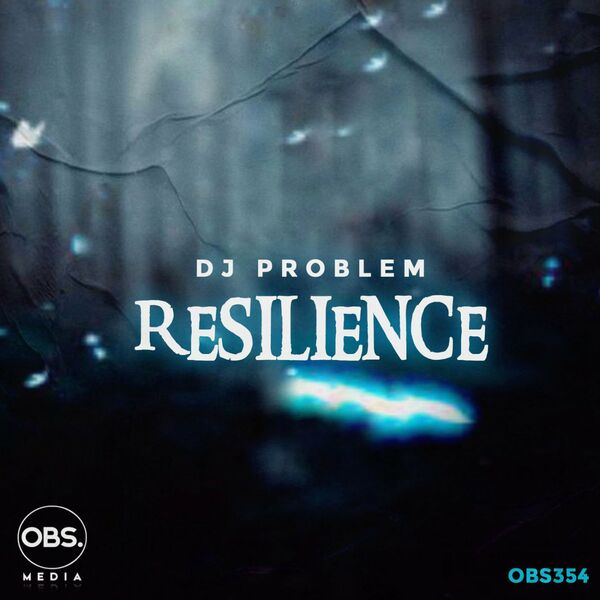 Dj Problem - Resilience / OBS Media