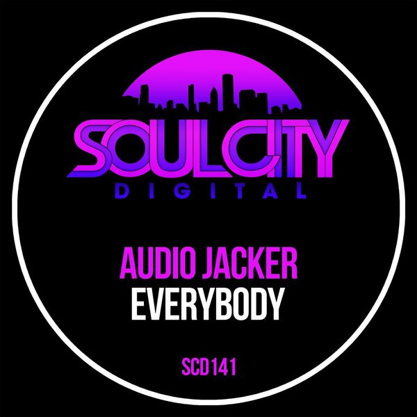 Audio Jacker - Everybody / Soul City Digital