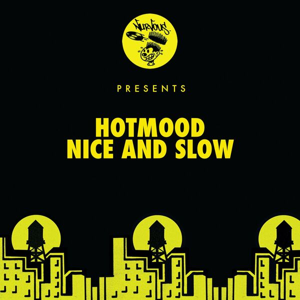 Hotmood - Nice and Slow / Nurvous Records
