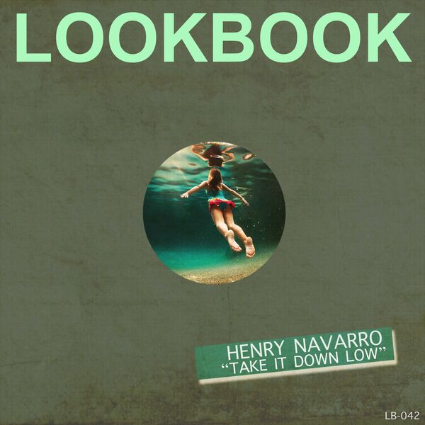 Henry Navarro - Take It Down Low / Lookbook Recordings