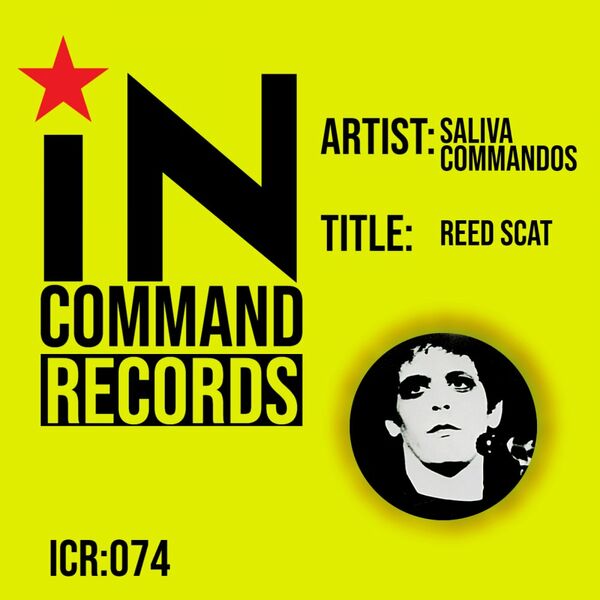 Saliva Commandos - Reed Scat / IN:COMMAND Records