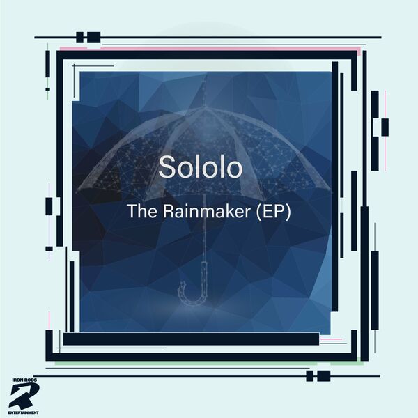 Sololo - The Rainmaker - EP / Iron Rods Music