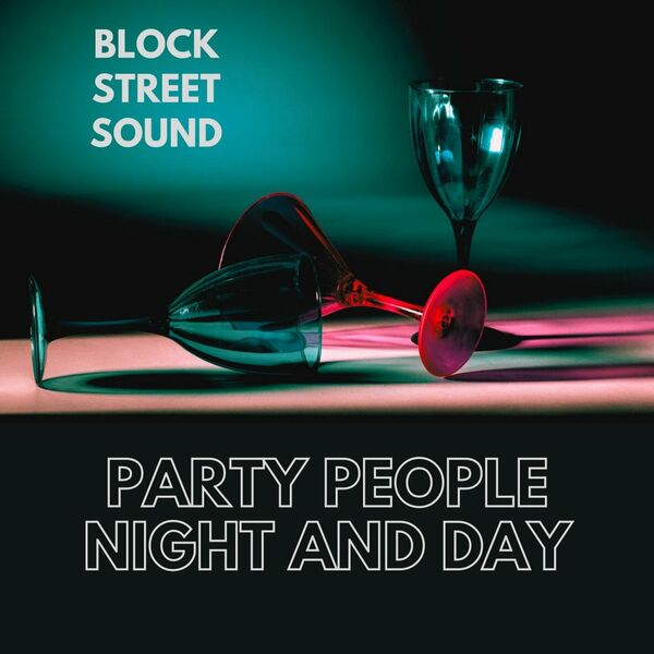 Block Street Sound - Party People, Night and Day / Funky Sensation Records