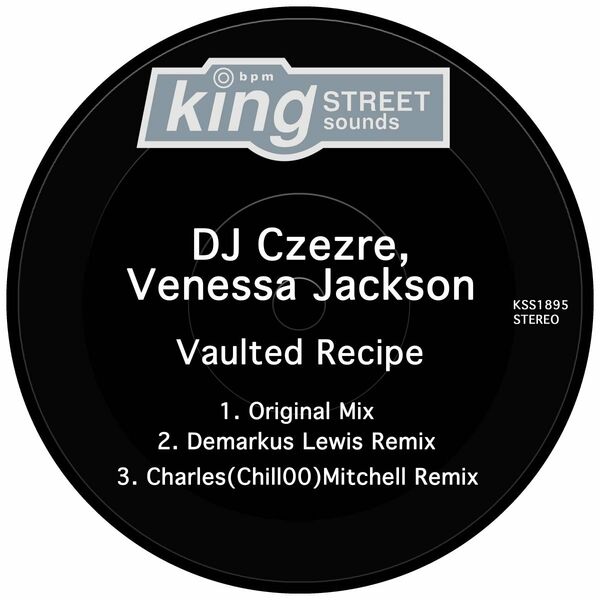 DJ Czezre & Venessa Jackson - Vaulted Recipe / King Street Sounds