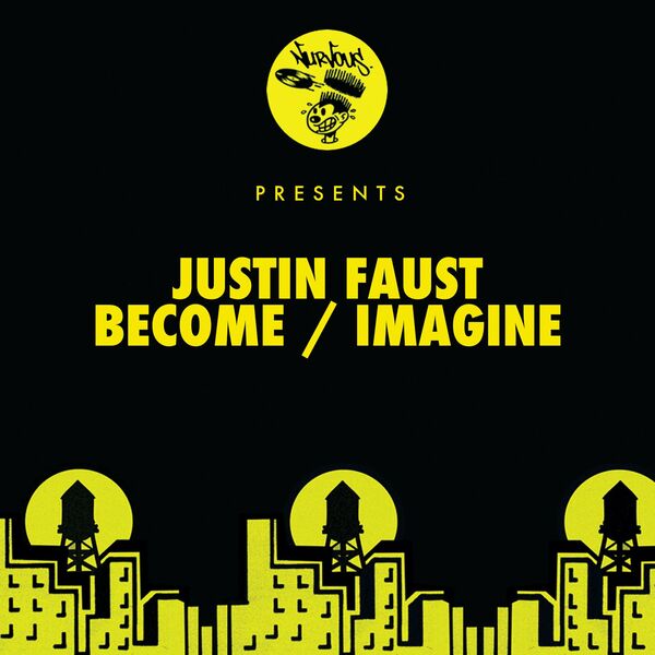 Justin Faust - Become / Imagine / Nurvous Records