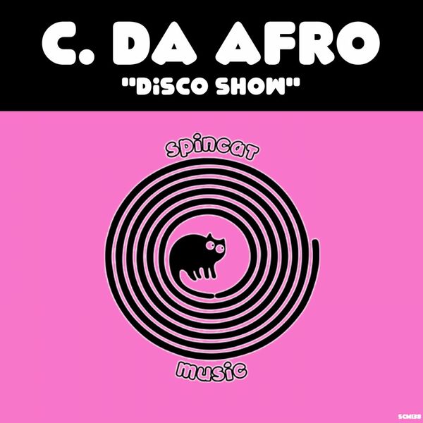 C. Da Afro - Disco Show / SpinCat Music