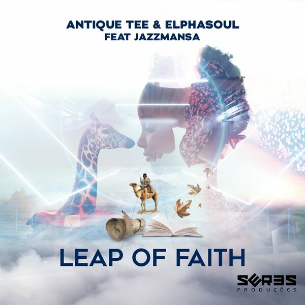 Antique Tee, ElphaSoul, JazzmanSA - Leap Of Faith / Seres Producoes