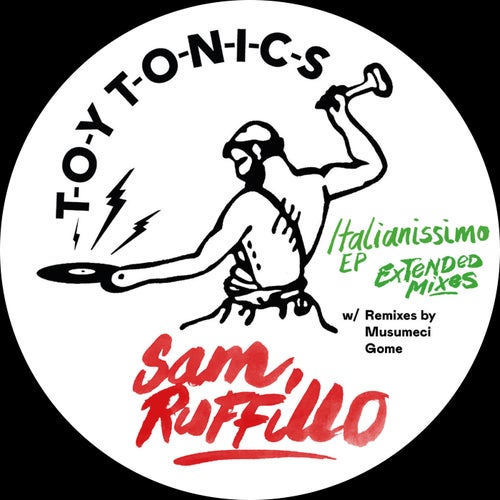Sam Ruffillo - Italianissimo EP (Extended Mixes) / Toy Tonics