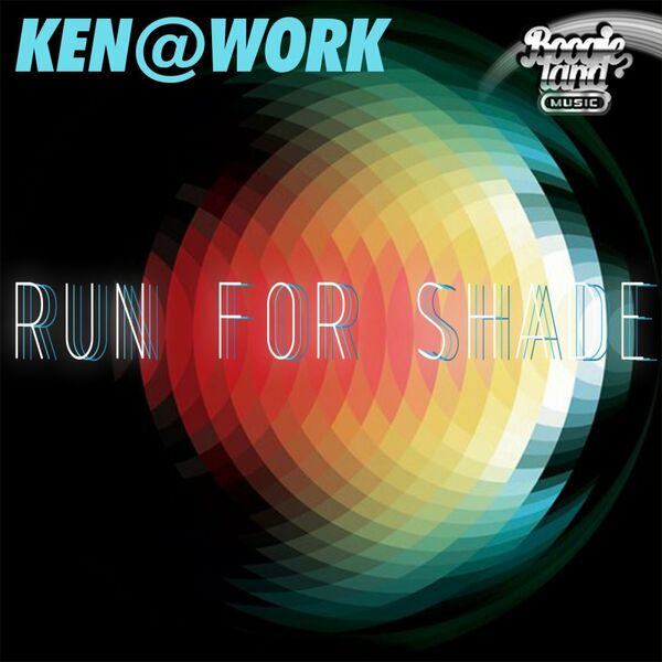 Ken@Work - Run for shade / Boogie Land Music