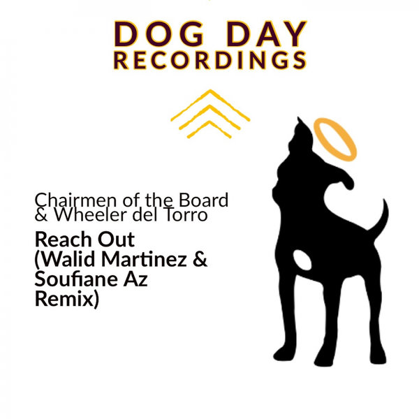 Chairmen of the Board & Wheeler del Torro - Reach Out (Walid Martinez & Soufiane Az Remix) / Dog Day Recordings