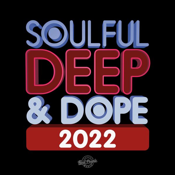 VA - Soulful Deep & Dope 2022 / Reel People Music
