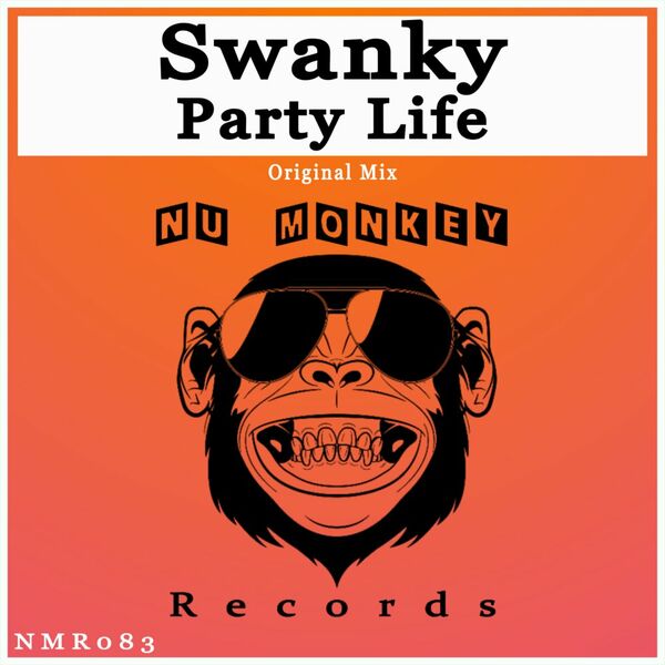 Swanky - Party Life / Nu Monkey Records